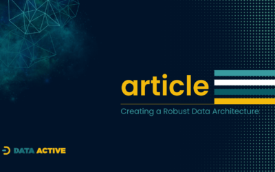 Data Active – Creating a Robust Data Architecture